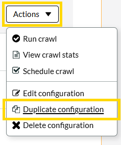 Screenshot showing the Crawl Configuration Actions menu with Duplicate Configuration highlighted.