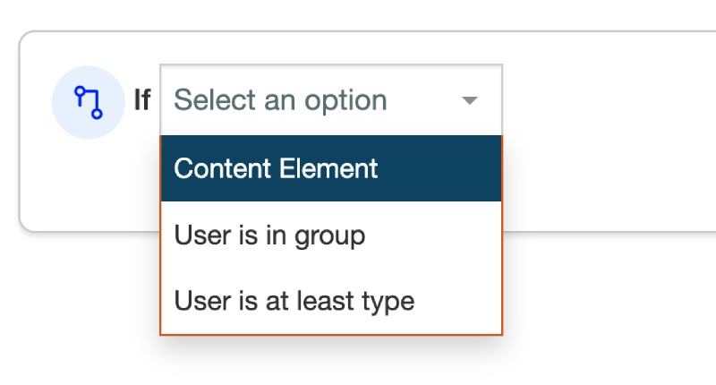 The first option when creating conditional elements will allow you to choose the condition type